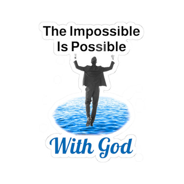 Large vinyl sticker with “Impossible Man” design, message “The Impossible Is Possible with God,” glossy finish, inspirational sticker for men who walk by faith for the impossible, 4-inch sticker